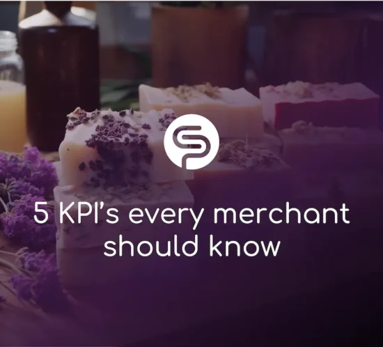 5 KPIs Every Merchant Should Know
